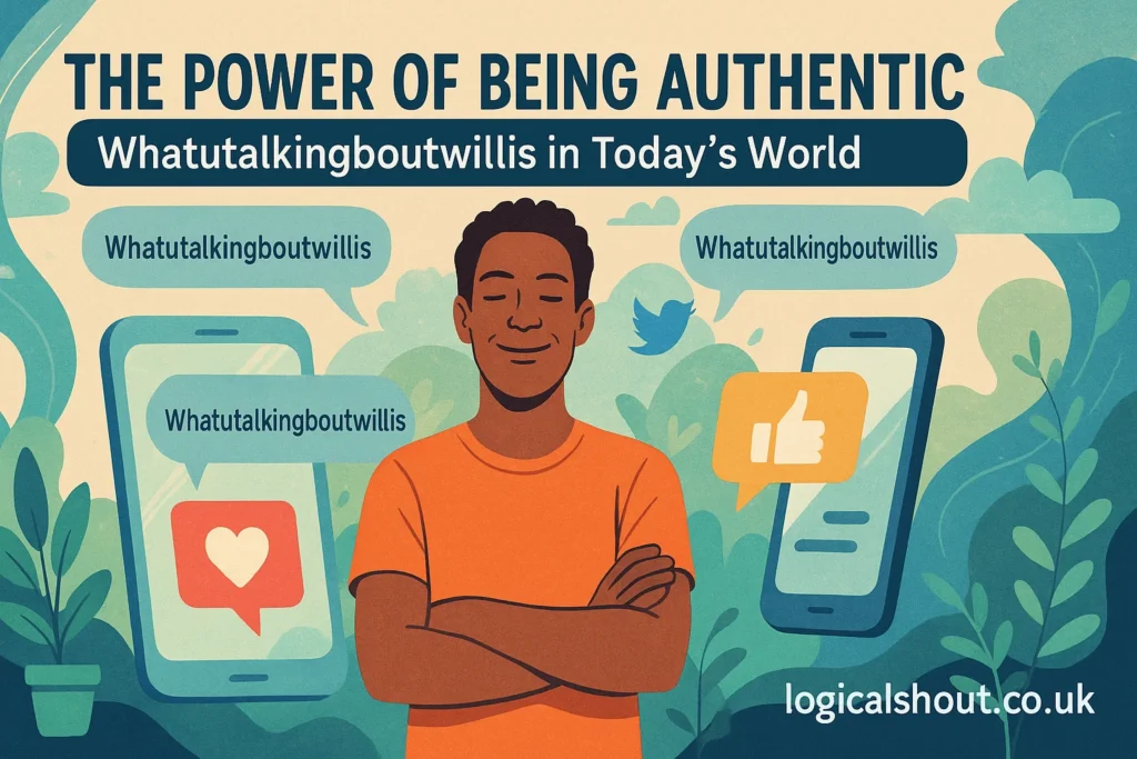 Being Authentic Whatutalkingboutwillis